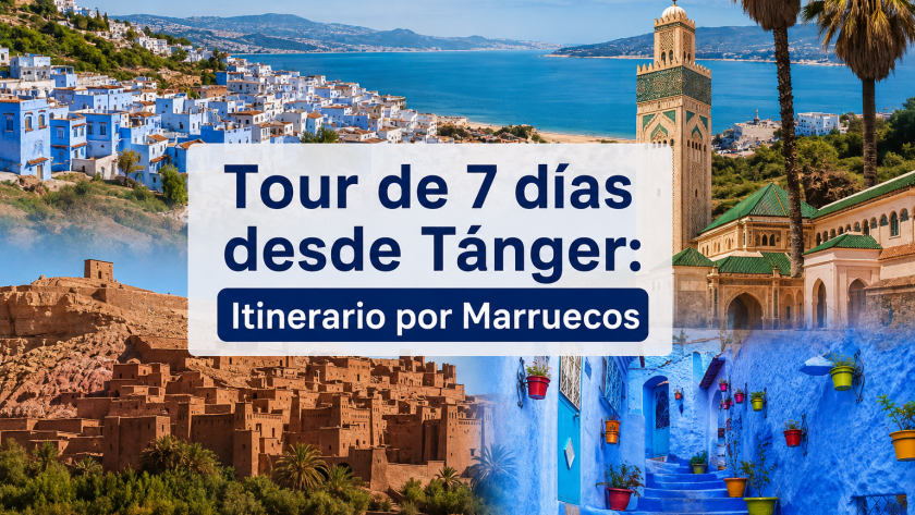 Tour de 7 dias desde tanger