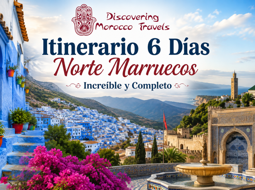 Itinerario 6 Días Norte Marruecos Increíble y Completo