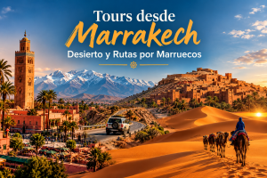 Tours desde Marrakech: desierto y rutas por Marruecos